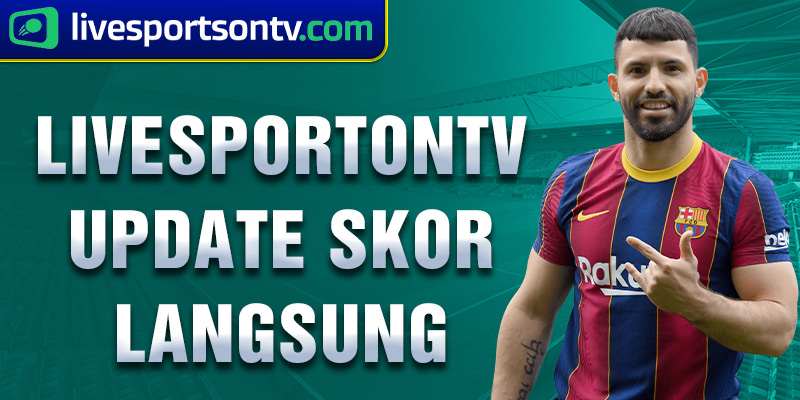 livesportontv update skor langsung