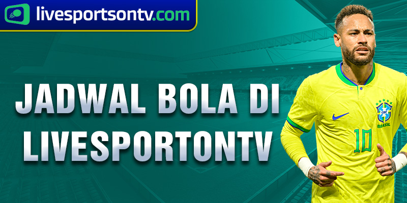 jadwal bola di livesportontv