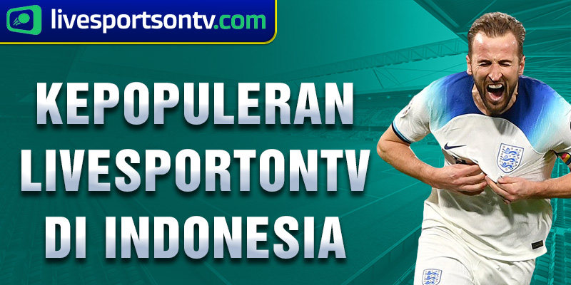 kepopuleran livesportontv di indonesia