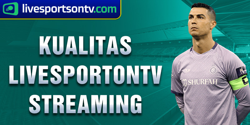 kualitas livesportontv streaming