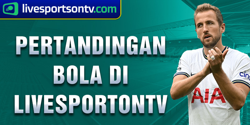 pertandingan-bola-di-livesportontv