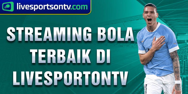 streaming bola terbaik di livesportontv