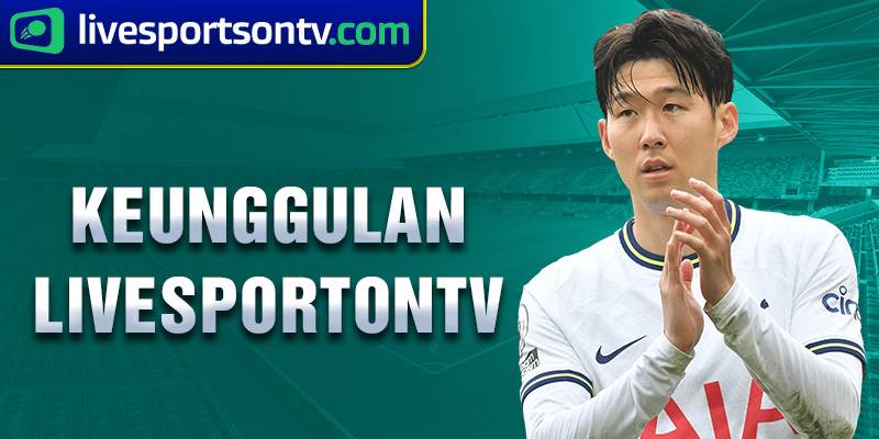 keunggulan livesportontv