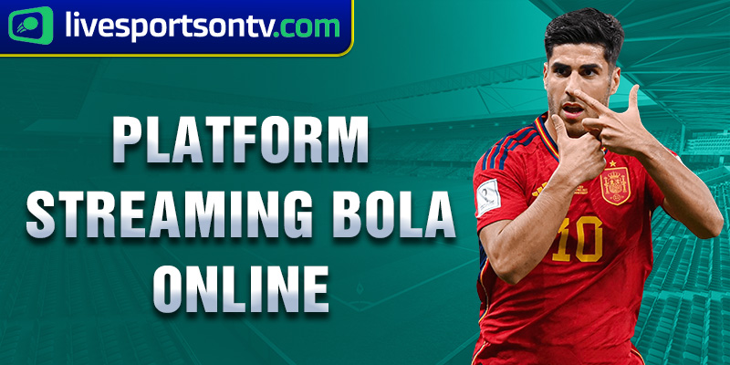 platform streaming bola online