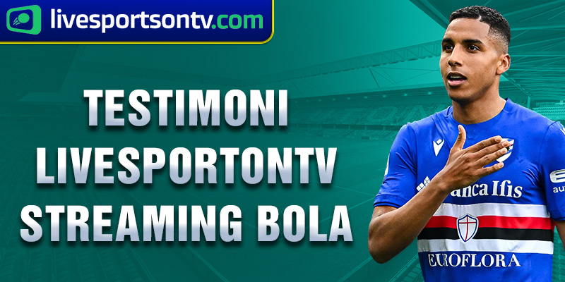 testimoni livesportontv streaming bola