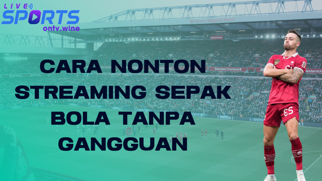 cara noton streaming sepak bola