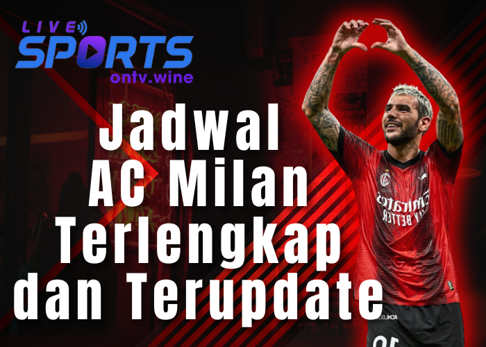 Jadwal AC Milan Terlengkap dan Terupdate